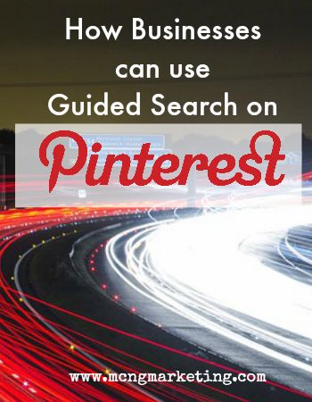 How Businesses can Use Guided Search on Pinterest by Vincent Ng of MCNGmarketing.com 