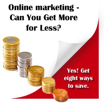 Online marketing - how to get more for less. Eight tips.