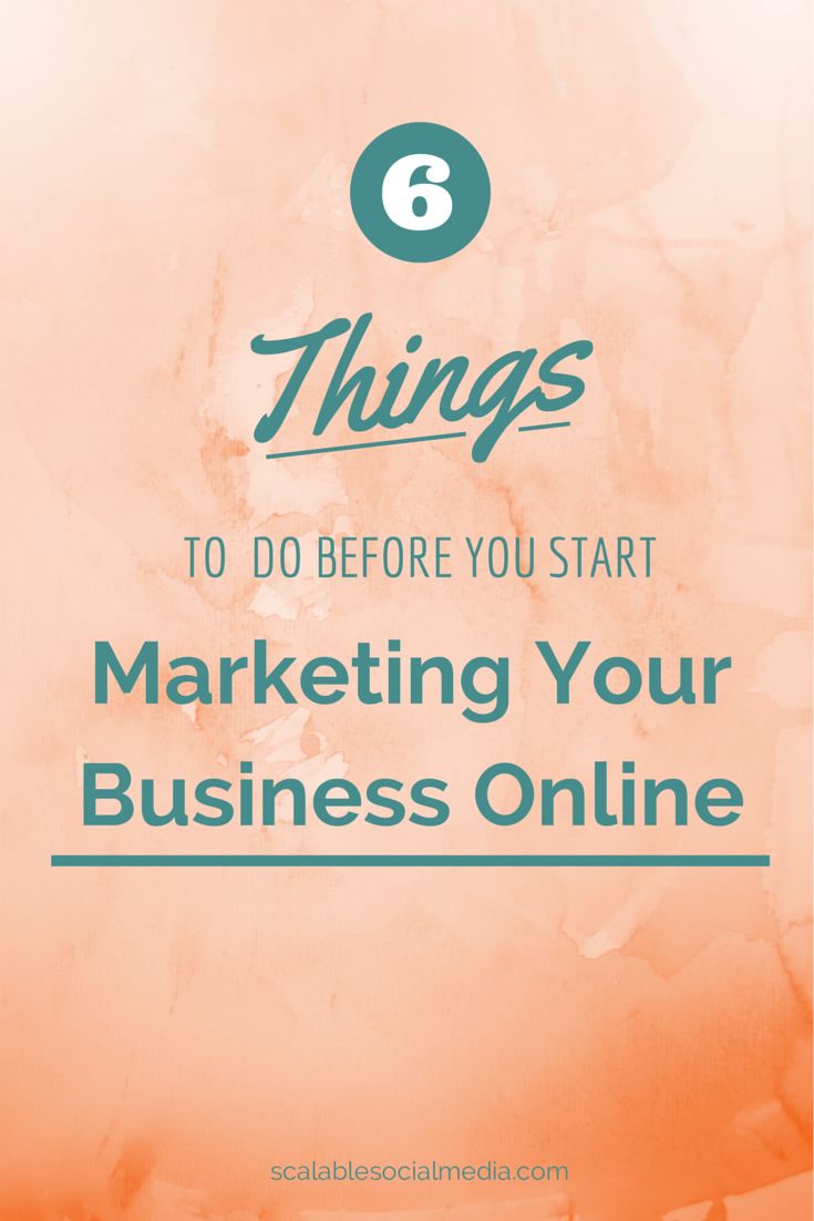 6 Things to do before you start marketing your business online  http://scalablesocialmedia.com/2014/10/before-marketing-business-online @scalablesocial